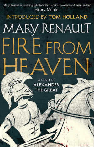 Cover art for Fire from Heaven A Novel of Alexander the Great A Virago Modern Classic