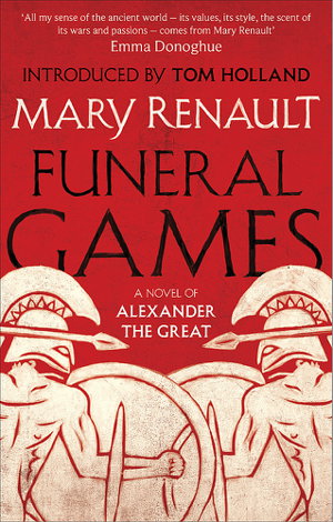 Cover art for Funeral Games A Novel of Alexander the Great A Virago Modern Classic