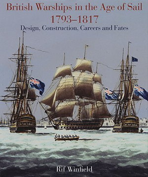 Cover art for British Warships in the Age of Sail 1793-1817 Design Construction Careers and Fates