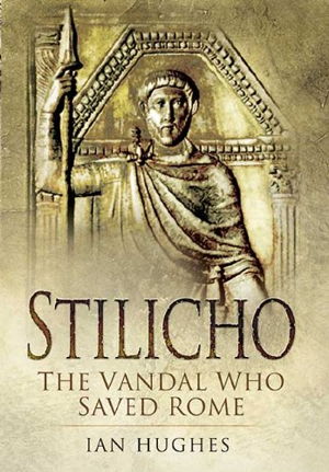 Cover art for Stilicho: The Vandal Who Saved Rome