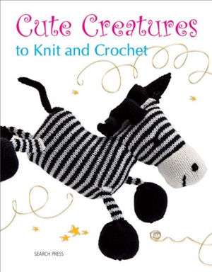 Cover art for Cute Creatures to Knit and Crochet