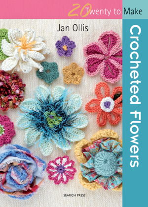 Cover art for 20 to Crochet: Crocheted Flowers