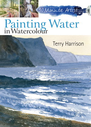 Cover art for 30 Minute Artist: Painting Water in Watercolour