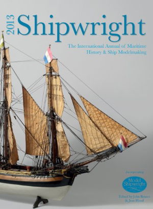 Cover art for Shipwright 2013 International Annual of Maritime History and Ship Modelmaking