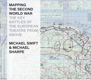 Cover art for Mapping the Second World War The Key Battles of the European Theatre From Above