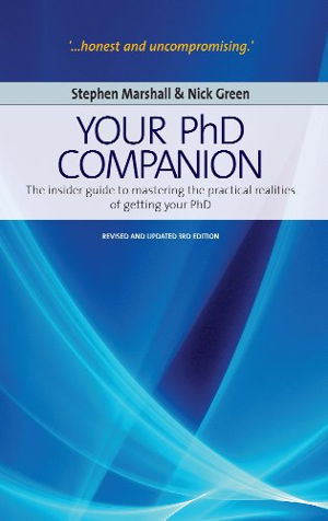 Cover art for Your Phd Companion The Insider Guide to Mastering the Practical Realities of Getting Your Phd
