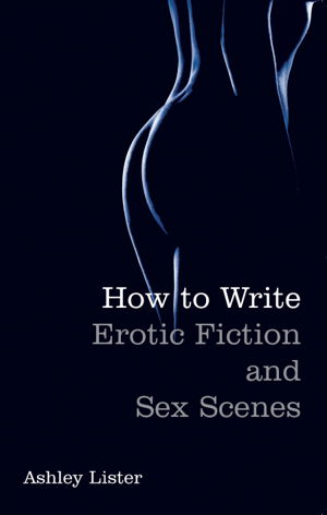 Cover art for How to Write Erotic Fiction and Sex Scenes