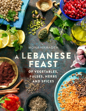Cover art for A Lebanese Feast of Vegetables, Pulses, Herbs and Spices