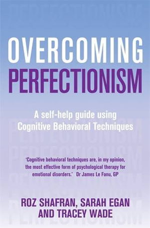 Cover art for Overcoming Perfectionism A Self Help Guide Using Cognitive Behavioural Techniques