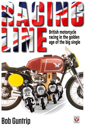 Cover art for Racing Line British motorcycle racing in the golden age of the big single