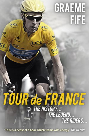Cover art for Tour De France The History The Legend The Riders