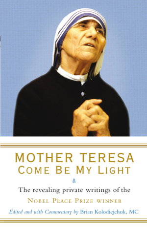 Cover art for Mother Teresa: Come Be My Light
