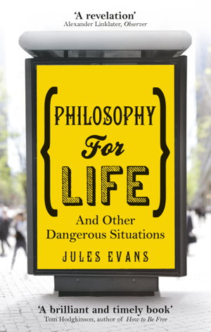 Cover art for Philosophy for Life And Other Dangerous Situations