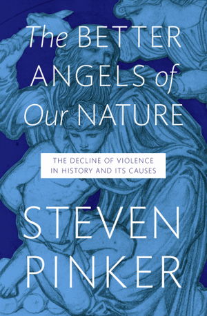 Cover art for Better Angels of Our Nature The Decline of Violence in History and Its Causes The