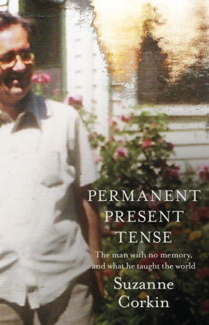 Cover art for Permanent Present Tense The Man with No Memory and What He Taught the World