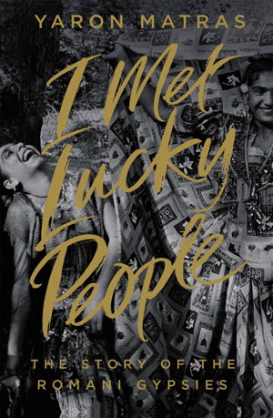 Cover art for I Met Lucky People The Story of the Romani Gypsies