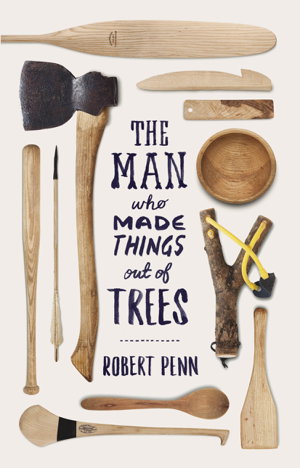 Cover art for Man Who Made Things Out of Trees