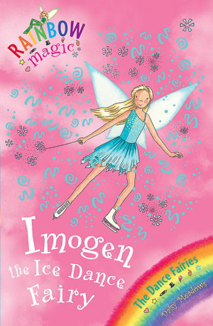 Cover art for Imogen the Ice Dance Fairy Rainbow Magic The Dance Fairies