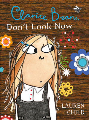 Cover art for Clarice Bean Clarice Bean, Don't Look Now