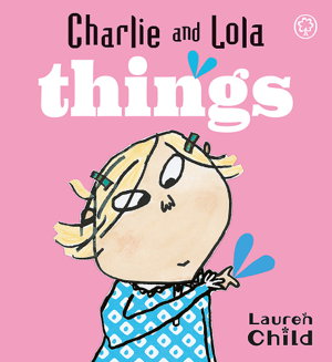 Cover art for Charlie and Lola Charlie and Lola Things