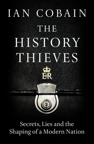 Cover art for The History Thieves Secrets Lies and the Shaping of a ModernNation