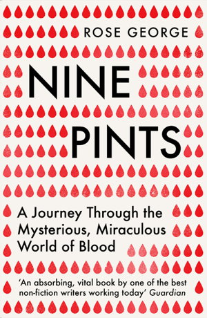 Cover art for Nine Pints A Journey Through the Mysterious Miraculous Worldof Blood