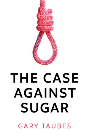 Cover art for The Case Against Sugar