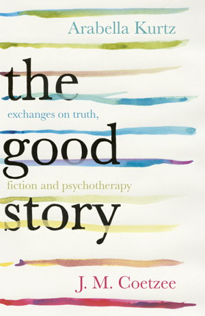Cover art for Good Story The Exchanges on Truth Fiction and Psychotherapy