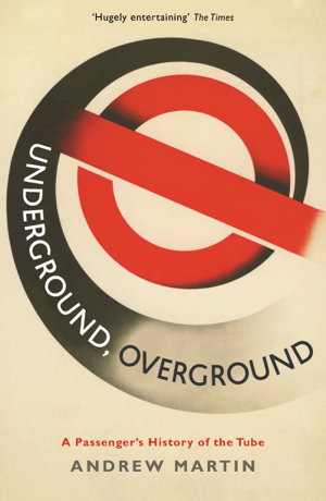 Cover art for Underground Overground A Passenger's History of the Tube