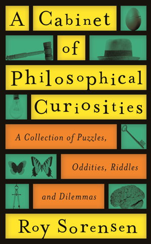 Cover art for Cabinet of Philosophical Curiosities A Collection of Puzzles Oddities Riddles and Dilemmas