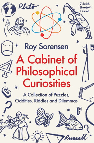 Cover art for A Cabinet of Philosophical Curiosities A Collection of Puzzles, Oddities, Riddles and Dilemmas