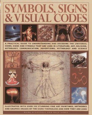 Cover art for Symbols Signs & Visual Codes A Practical Guide to Understanding and Decoding the Universal Icons Signs and Symbols Th