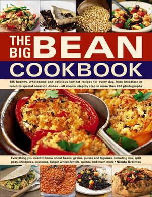 Cover art for The Big Bean Cookbook Everything You Need to Know About Beans Grains Pulses and Legumes Including Rice Split Peas