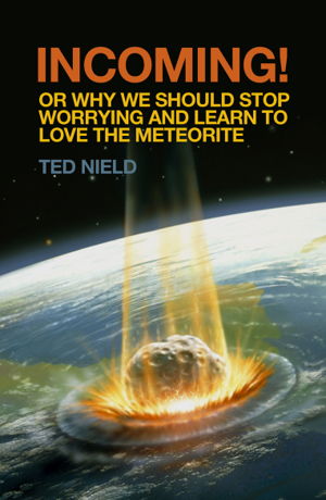 Cover art for Incoming or Why We Should Stop Worrying and Learn to Love the Meteorite