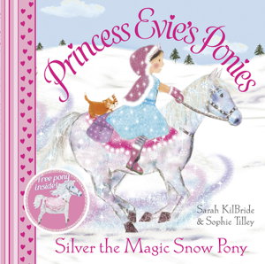 Cover art for Princess Evie's Ponies: Silver the Magic Snow Pony