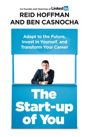 Cover art for The Start-up of You Adapt to the Future Invest in Yourself and Transform Your Career
