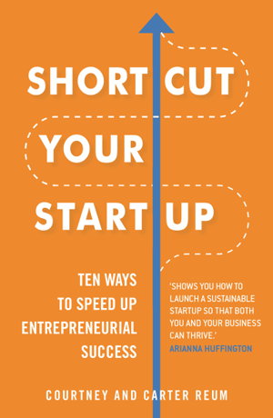 Cover art for Shortcut Your Startup: Ten Ways to Speed Up Entrepreneurial Success