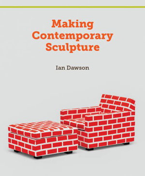 Cover art for Making Contemporary Sculpture