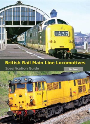Cover art for British Rail Main Line Locomotives Specification Guide