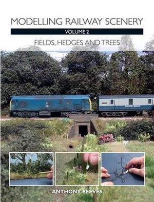 Cover art for Modelling Railway Scenery Volume 2 Fields Hedges and Trees
