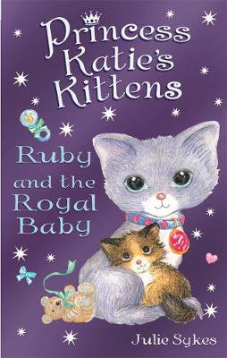 Cover art for Princess Katies Kittens Ruby and the Royal Baby