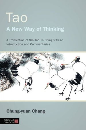 Cover art for Tao A New Way of Thinking A Translation of the Tao Te Ching with an Introduction and Commentaries