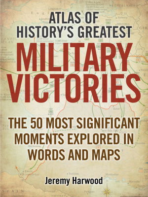 Cover art for Atlas of History's Greatest Military Victories