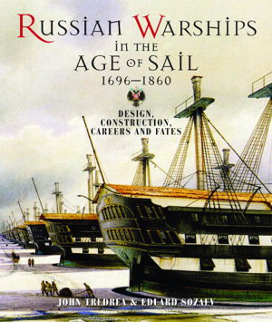 Cover art for Russian Warships in the Age of Sail 1696-1860 Design Construction Careers and Fates