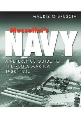 Cover art for Mussolini's Navy: Guide to the Regia Marina 1930-1945