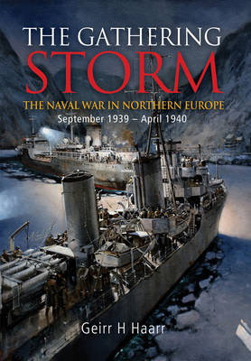 Cover art for The Gathering Storm The Naval War in Northern Europe September 1939 - April 1940