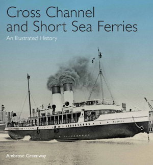 Cover art for Cross Channel and Short Sea Ferries An Illustrated History