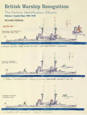 Cover art for British Warship Recognition: The Perkins Identification Albums: Capital Ships 1895-1939 Volume I