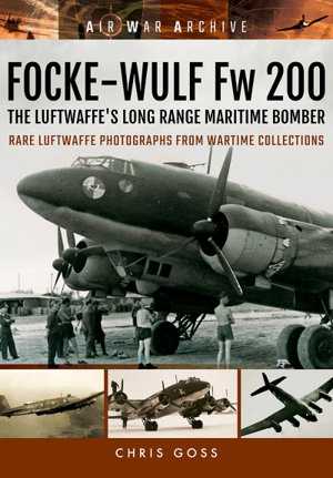 Cover art for Focke-Wulf Fw 200 the Luftwaffe's Long Range Maritime Bomber