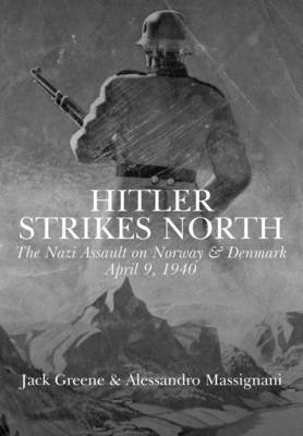 Cover art for Hitler Strikes North The Nazi Invasion of Norway & Denmark April 9 1940